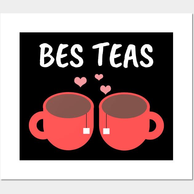 Bes teas - Besties funny friendship pun  for friends bff best friend matching friendship day gift Wall Art by Petalprints